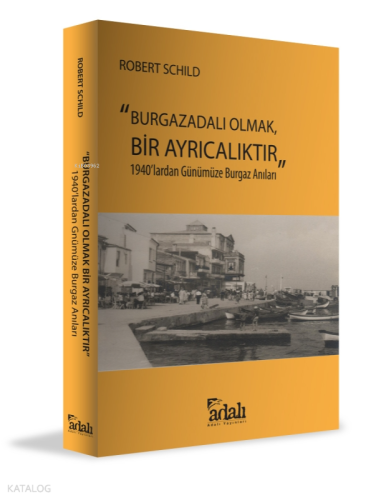 Burgazadalı Olmak, Bir Ayrıcalıktır;1940’lardan Günümüze Burgaz Anıları