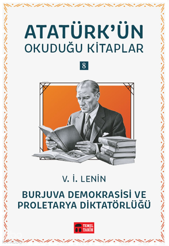 Burjuva Demokrasisi ve Proletarya Diktatörlüğü;Atatürk'ün Okuduğu Kitaplar 8