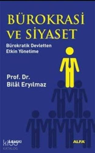 Bürokrasi ve Siyaset; Bürokratik Devletten Etkin Yönetime
