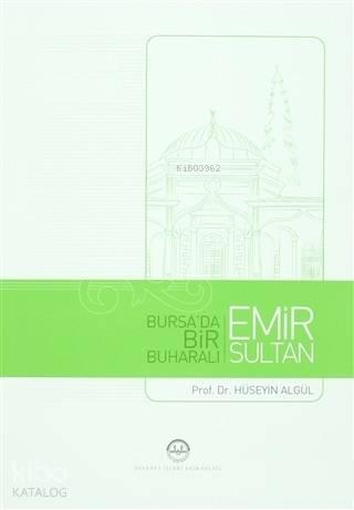 Bursa'da Bir Buharalı Emir Sultan