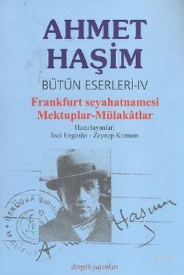 Bütün Eserleri-IV - Frankfurt Seyahatnamesi / Mektuplar / Mülakatlar