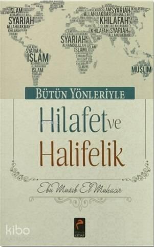 Bütün Yönleriyle Hilafet ve Halifelik