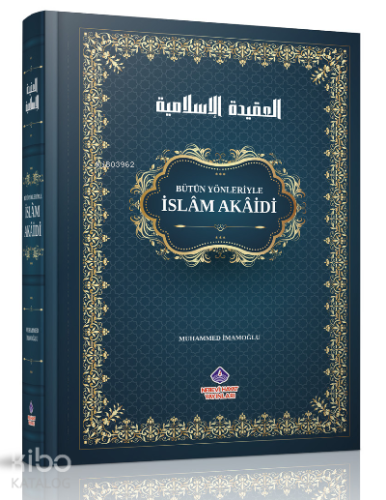 Bütün Yönleriyle İslâm Akâidi | benlikitap.com