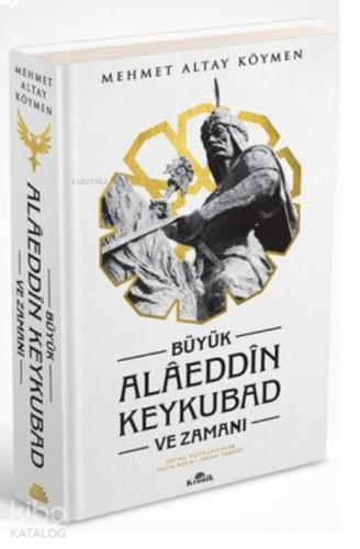 Büyük Alaeddin Keykubad ve Zamanı (Ciltli)