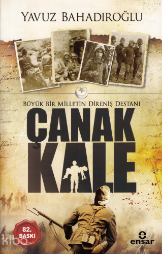 Büyük Bir Milletin Direniş Destanı Çanakkale