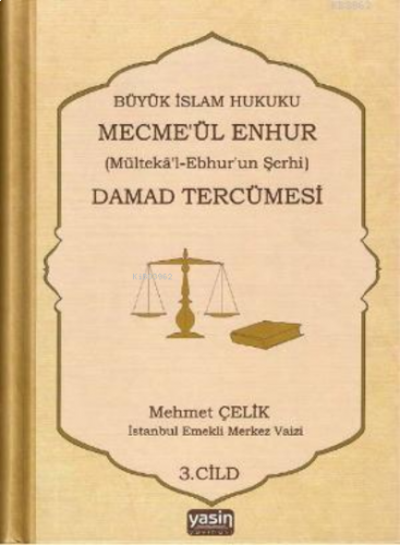 Büyük İslam Hukuku Mecmeül Enhur Damad Tercümesi; (Mültekal Ebhurun Şerhi) 3.Cilt