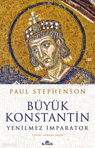 Büyük Konstantin;Yenilmez İmparator | benlikitap.com