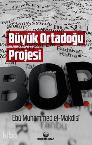 Büyük Ortadoğu Projesi; BOP | benlikitap.com