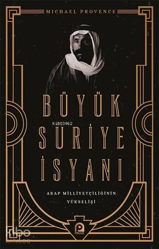 Büyük Suriye İsyanı Arap Milliyetçiliğinin Yükselişi