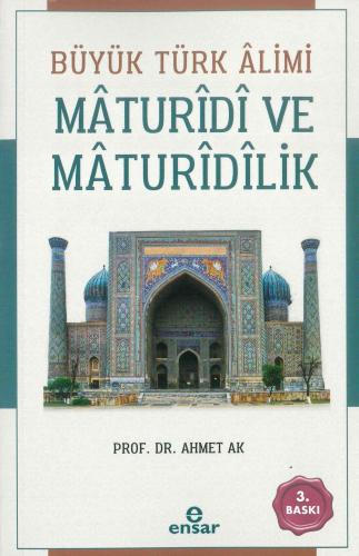 Büyük Türk Âlimi Mâturîdî ve Mâturîdîlik | benlikitap.com