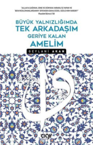 Büyük Yalnızlığımda Tek Arkadaşım Geriye Kalan Amelim