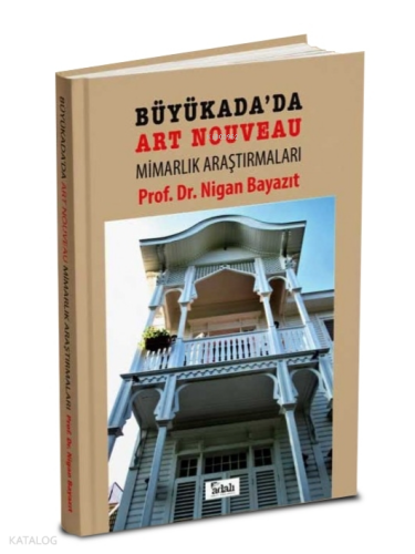 Büyükada’da Art Nouveau Mimarlık Araştırmaları