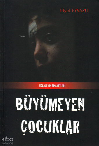 Büyümeyen Çocuklar; Hocalı'nın Emanetleri