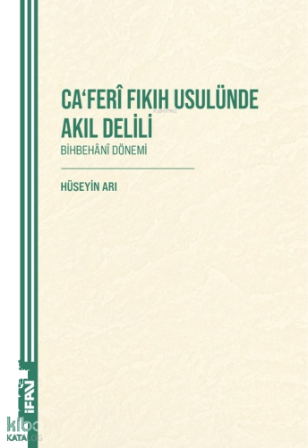 Ca‘ferî Fıkıh Usulünde Akıl Delili;Bihbehânî Dönem  | benlikitap.com