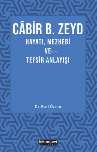Cabir B. Zeyd Hayatı,Mezhebi Ve Tefsir Anlayışı | benlikitap.com