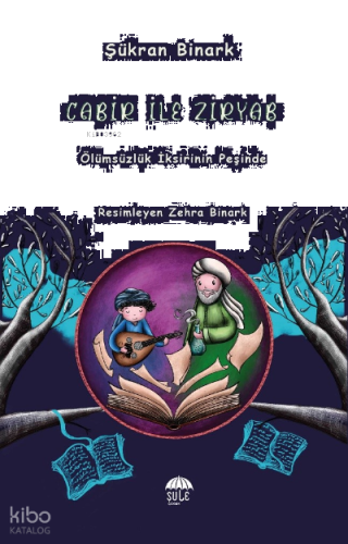 Cabir ile Ziryab - Ölümsüzlük İksirinin Peşinde