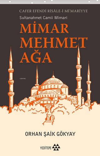 Cafer Efendi Risâle-İ Mi’marriye Sultanahmet Camii Mimarı Mimar Mehmet