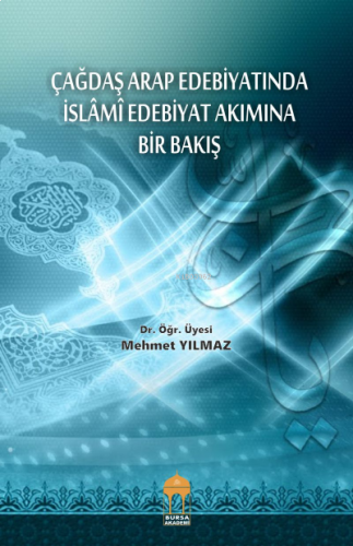 Çağdaş Arap Edebiyatında İslami Edebiyat Akımına Bir Bakış | benlikita