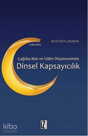 Çağdaş Batı ve İslâm Düşüncesinde Dinsel Kapsayıcılık