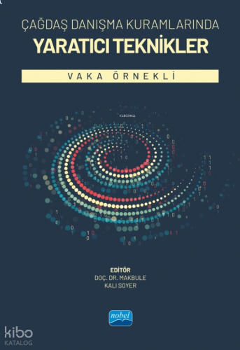 Çağdaş Danışma Kuramlarından Yaratıcı Teknikler- Vaka Örnekli