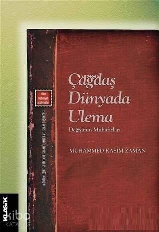 Çağdaş Dünyada Ulema; Değişimin Mnuhafızları