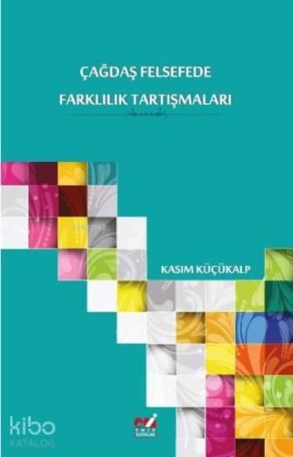 Çağdaş Felsefede Farklılık Tartışmaları | benlikitap.com