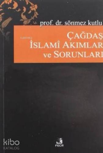 Çağdaş İslami Akımlar ve Sorunları