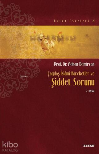 Çağdaş İslamî Hareketler ve Şiddet Sorunu | benlikitap.com
