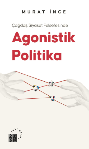 Çağdaş Siyaset Felsefesinde Agonistik Politika