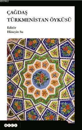 Çağdaş Türkmenistan Öyküsü | benlikitap.com