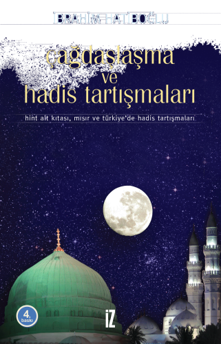 Çağdaşlaşma ve Hadis Tartışmaları; Hint Alt Kıtası, Mısır ve Türkiye'de Hadis Tartışmaları