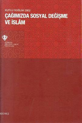 Çağımızda Sosyal Değişme ve İslam (Kutlu Doğum 2002) | benlikitap.com
