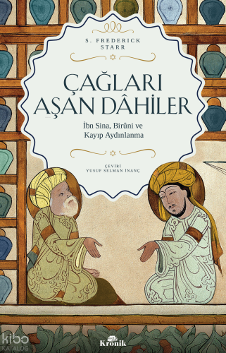 Çağları Aşan Dahiler;İbn Sina, Birûni ve Kayıp Aydınlanma