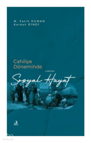 Cahiliye Döneminde Sosyal Hayat