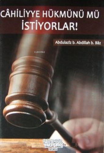 Cahiliyye Hükmünü mü İstiyorlar!