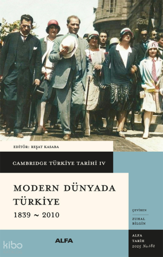 Cambridge Türkiye Tarihi IV - Modern Dünyada Türkiye 1839-2010 (Ciltli