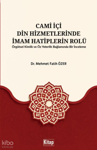 Cami İçi Din Hizmetlerinde İmam Hatiplerin Rolü;Örgütsel Kimlik Ve Öz Yeterlilik Bağlamında Bir İnceleme