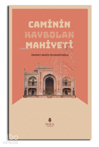 Caminin Kaybolan Mahiyeti