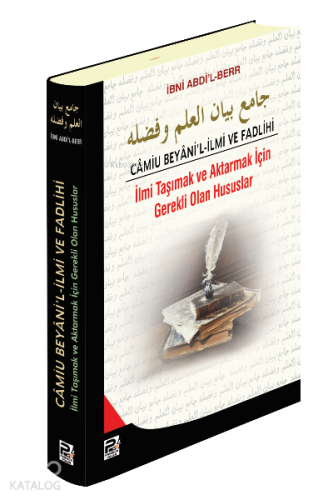 Camiu Beyani'l-İlmi ve Fadlihi ;İlmi Taşımak ve Aktarmak İçin Gerekli Olan Hususlar
