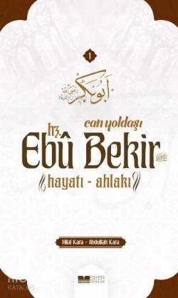 Can Yoldaşı Hz. Ebubekir (RA) Hayatı - Ahlakı | benlikitap.com