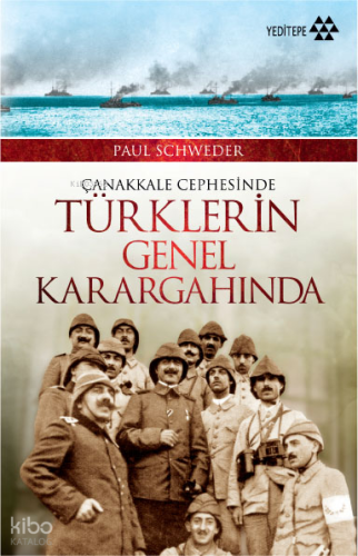Çanakkale Cephesinde Türklerin Genel Karargâhında