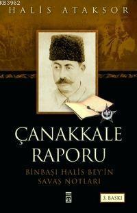 Çanakkale Raporu; Binbaşı Halis Bey'in Savaş Notları