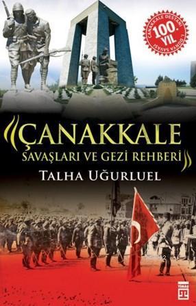 Çanakkale Savaşları ve Gezi Rehberi | benlikitap.com