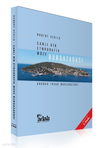 Canlı Bir Etnografik Müze Burgazadası;Ada’dan İnsan Manzaraları