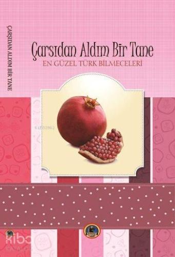 Çarşıdan Aldım Bir Tane; En Güzel Türk Bilmeceleri