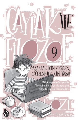 Çaylak ile Filozof - 9 ;Yaşamak İçin Öğren, Öğrenmek İçin Yaşa! | benl