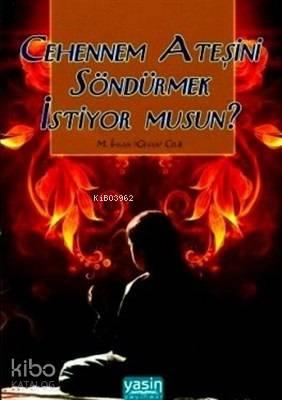 Cehennem Ateşini Söndürmek İstiyor musun?