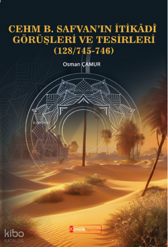 Cehm B. Safvan’ın İtikadi Görüşleri ve Tesirleri (128/745-746)