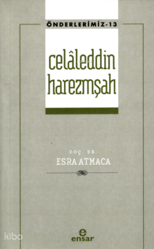 Celâleddin Harezmşah - Önderlerimiz 13