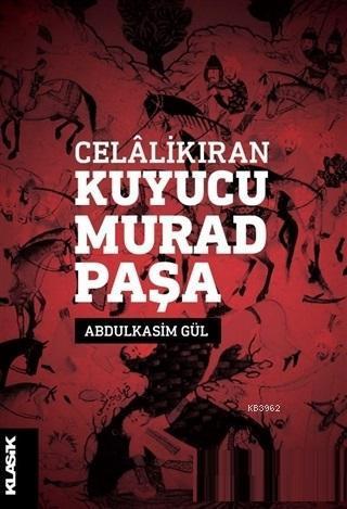 Celalikıran Kuyucu Murad Paşa | benlikitap.com